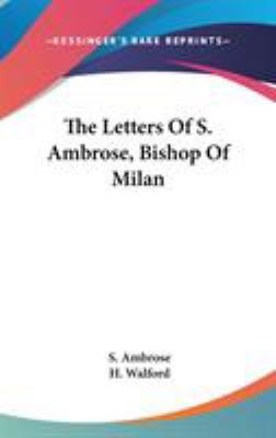 The Letters Of S. Ambrose, Bishop Of Milan 0548330158 Book Cover
