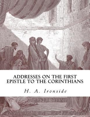 Addresses on the First Epistle to the Corinthians 1532735502 Book Cover