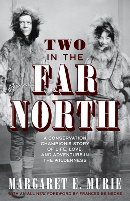 Two in the Far North, Revised Edition: A Conser... 1513262750 Book Cover