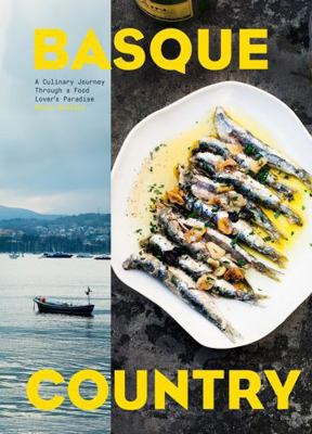 Basque Country: A Culinary Journey Through a Fo... 157965777X Book Cover