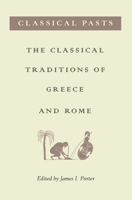 Classical Pasts: The Classical Traditions of Gr... 0691089426 Book Cover