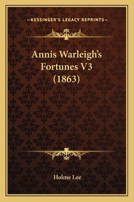 Annis Warleigh's Fortunes V3 (1863) 1164577840 Book Cover