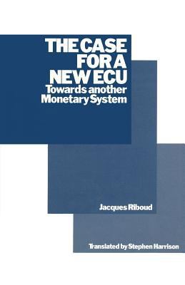 The Case for a New ECU: Towards Another Monetar... 1349097322 Book Cover