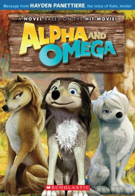 Alpha and Omega: The Junior Novel 0545214610 Book Cover