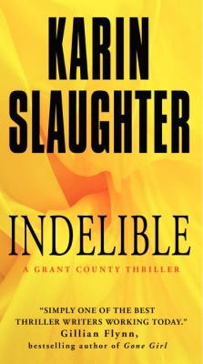 Indelible: A Grant County Thriller 0062385429 Book Cover