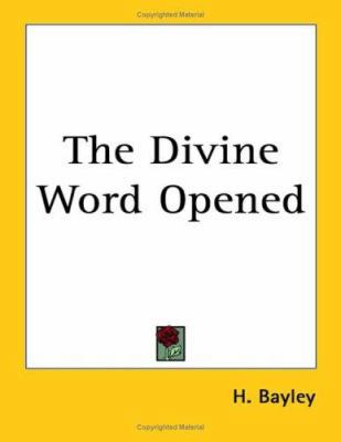The Divine Word Opened 1417973188 Book Cover