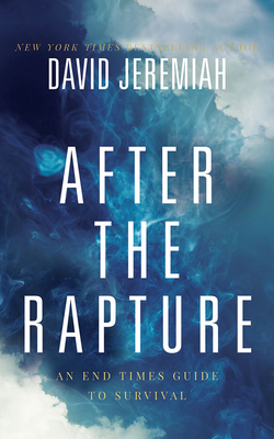 After the Rapture: An End Times Guide to Survival 1713676672 Book Cover