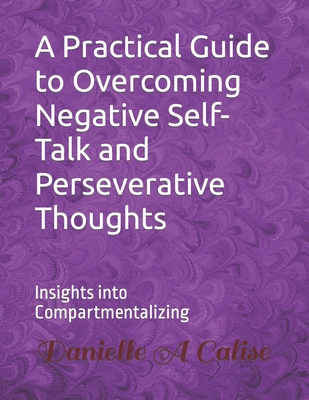 A Practical Guide to Overcoming Negative Self-T... B0CVXCBY7Z Book Cover