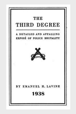The Third Degree: A Detailed and Appalling Expo... B08B7RGX7X Book Cover
