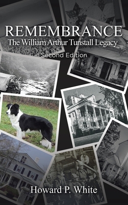 Remembrance: The William Arthur Tunstall Legacy... B0F9B63CVL Book Cover