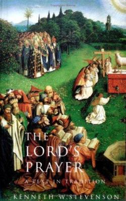 The Lord's Prayer: A Text and Tradition 0800636503 Book Cover