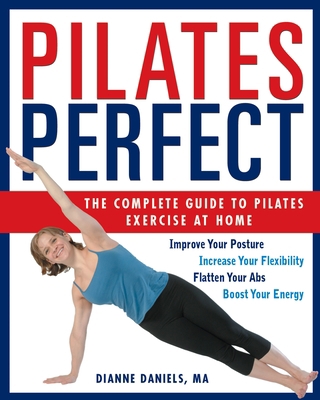 Pilates Perfect: The Complete Guide to Pilates ... 1578261473 Book Cover