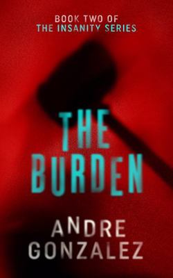The Burden (Insanity) 1951762304 Book Cover