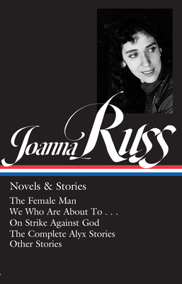 Joanna Russ: Novels & Stories (Loa #373): The F... 1598537539 Book Cover