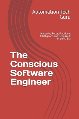 The Conscious Software Engineer: Mastering Focu... B0H2S6C5FZ Book Cover
