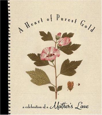 A Heart of Purest Gold (DAYMAKER GREETING BOOKS) 1593106157 Book Cover