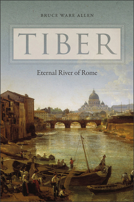 Tiber: Eternal River of Rome 1512600377 Book Cover