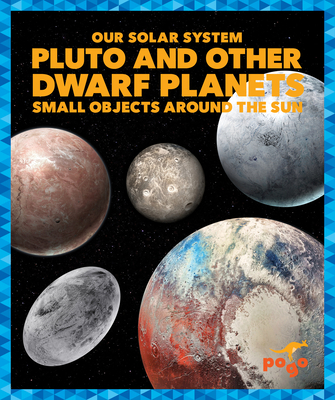 Pluto and Other Dwarf Planets: Small Objects Ar... B0BGNKGTSV Book Cover