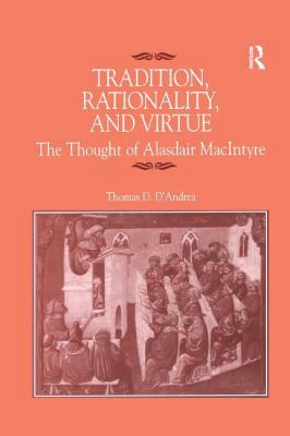 Tradition, Rationality, and Virtue: The Thought... 113824970X Book Cover
