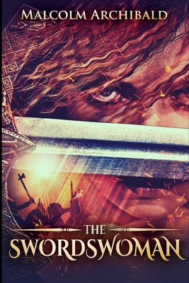 The Swordswoman (The Swordswoman Book 1) 1715582268 Book Cover