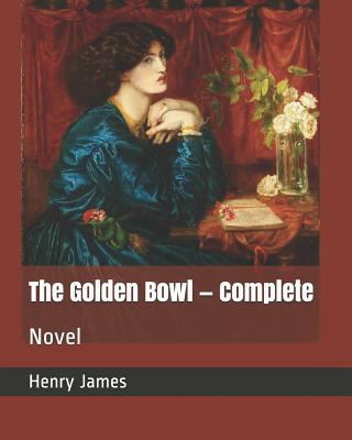 The Golden Bowl - Complete: Novel 1790639182 Book Cover