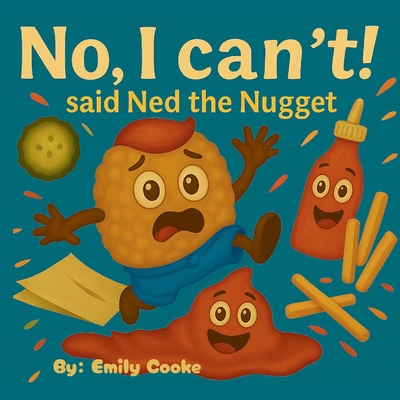 "No, I can't!" said Ned the Nugget B0FDB8FK8Z Book Cover