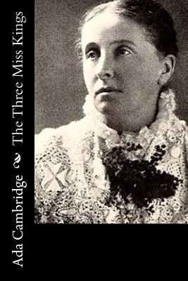 The Three Miss Kings: An Australian Story 1522942726 Book Cover
