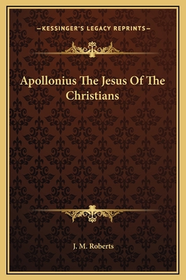 Apollonius The Jesus Of The Christians 1169171494 Book Cover