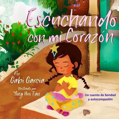 Escuchando Con Mi Coraz?n: Una Cuento de Bondad... [Spanish] 0998958069 Book Cover