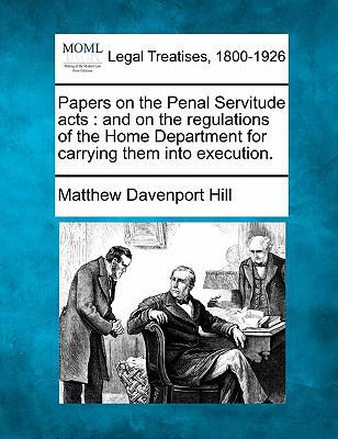 Papers on the Penal Servitude Acts: And on the ... 1240144857 Book Cover