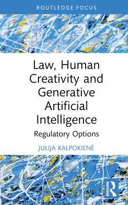 Law, Human Creativity and Generative Artificial... 1032735872 Book Cover