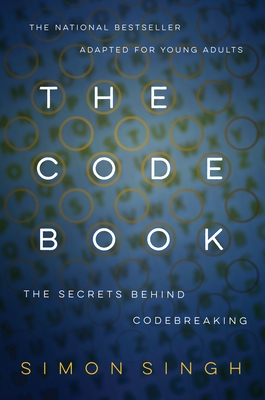 The Code Book: How to Make It, Break It, Hack I... 0385730624 Book Cover