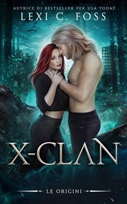 X-Clan: Le Origini: Un Romanzo Paranormale sui ... [Italian] 1685301983 Book Cover