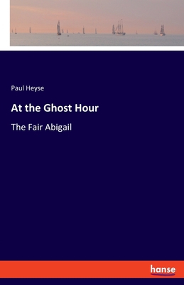 At the Ghost Hour: The Fair Abigail 3348096812 Book Cover