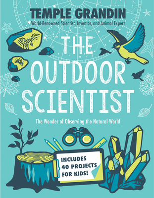 The Outdoor Scientist: The Wonder of Observing ... 0593115562 Book Cover