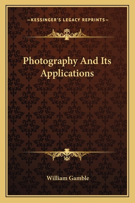 Photography And Its Applications 1163765716 Book Cover