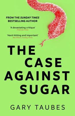 Case Against Sugar 184627639X Book Cover