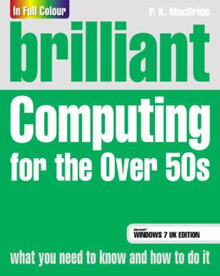 Brilliant Computing for the Over 50s Windows 7 ... 027373055X Book Cover