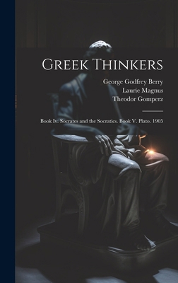 Greek Thinkers: Book Iv. Socrates and the Socra... 1020045418 Book Cover