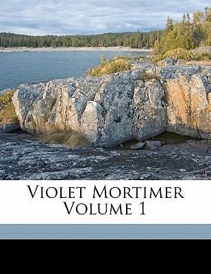 Violet Mortimer Volume 1 1171993838 Book Cover