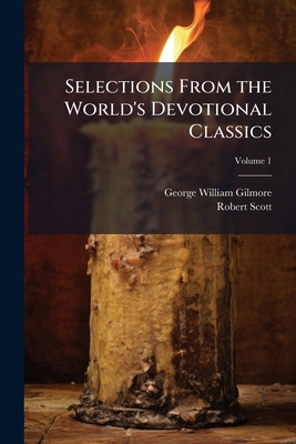 Selections From the World's Devotional Classics 1023875675 Book Cover