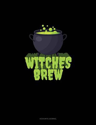 Witches Brew: Accounts Journal 1095414267 Book Cover
