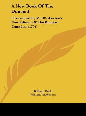 A New Book of the Dunciad: Occasioned by Mr. Wa... 1161845585 Book Cover