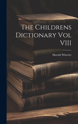 The Childrens Dictionary Vol VIII 1019961864 Book Cover