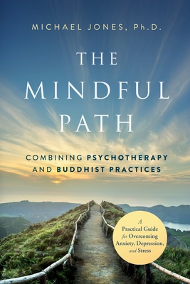 The Mindful Path: Combining Psychotherapy and B... B0C9SDNDBL Book Cover