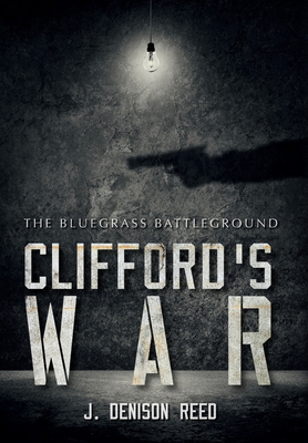 Clifford's War: The Bluegrass Battleground 1737164000 Book Cover