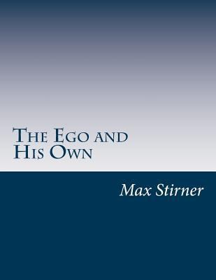 The Ego and His Own 1500409030 Book Cover