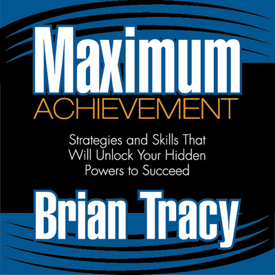 Maximum Achievement: Strategies and Skills That... 1469099748 Book Cover