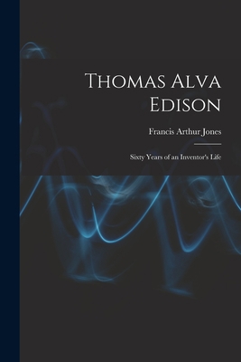 Thomas Alva Edison: Sixty Years of an Inventor'... 1014933781 Book Cover