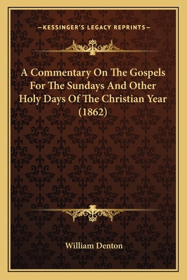 A Commentary On The Gospels For The Sundays And... 1164520628 Book Cover